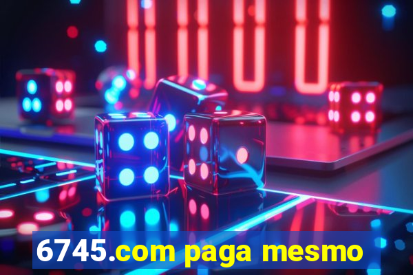 6745.com paga mesmo